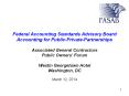 Federal Accounting Standards Advisory Board Accounting for Public-Private-Partnerships Associated General Contractors Public Owners PowerPoint PPT Presentation
