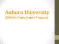 Auburn University Athletics Compliance Program PowerPoint PPT Presentation