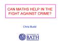 CAN MATHS HELP IN THE FIGHT AGAINST CRIME? PowerPoint PPT Presentation