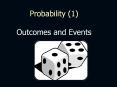 Probability (1) Outcomes and Events PowerPoint PPT Presentation
