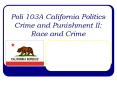 Poli 103A California Politics Crime and Punishment II: Race and Crime PowerPoint PPT Presentation
