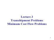Lecture 3  Transshipment Problems Minimum Cost Flow Problems