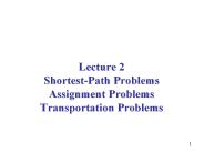 Lecture 2  Shortest-Path Problems Assignment Problems Transportation Problems