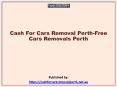Cash For Cars Removal Perth-Free Cars Removals Perth PowerPoint PPT Presentation