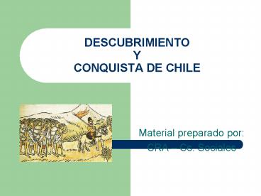 DESCUBRIMIENTO Y CONQUISTA DE CHILE