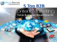 5 Top B2B Content Marketing Trends Businesses Should Focus On PowerPoint PPT Presentation