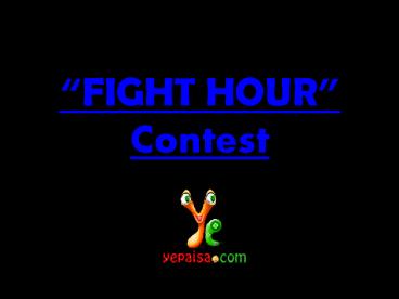YePaisa | Android App | Game Contest | Fight Hour Contest | Rewards - YePaisa