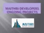 Maithri Developers Ongoing Projects
