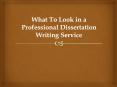 What To Look in a Professional Dissertation Writing PowerPoint PPT Presentation