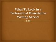 What To Look in a Professional Dissertation Writing