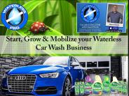 Start, Grow & Mobilize your Waterless Car Wash Business