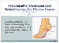 Preventative treatment and Rehabilitation for Plantar Fascia PowerPoint PPT Presentation
