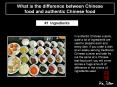 What is the difference between Chinese food and authentic Chinese food PowerPoint PPT Presentation
