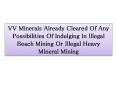 VV Minerals Already Cleared Of Any Possibilities Of Indulging In Illegal Beach Mining Or Illegal Heavy Mineral Mining PowerPoint PPT Presentation