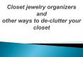 Closet jewelry organizers and other ways to de-clutter your closet PowerPoint PPT Presentation