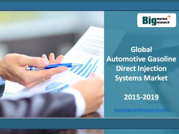 Global Automotive Gasoline Direct Injection Systems Market Size, Share 2015-2019