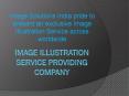 Image Illustration Service Provider PowerPoint PPT Presentation
