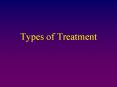 Types of Treatment PowerPoint PPT Presentation