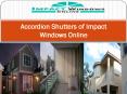 Accordion Shutters of Impact Windows Online PowerPoint PPT Presentation