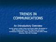 TRENDS IN COMMUNICATIONS PowerPoint PPT Presentation