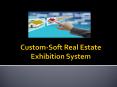 Custom-Soft Real Estate Exhibition System PowerPoint PPT Presentation