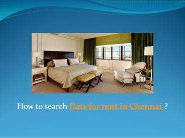 How to search flats for rent in Chennai?