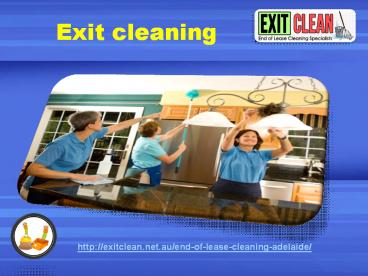 Exit cleaning