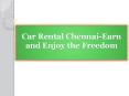 Car Rental Chennai-Earn and Enjoy the Freedom PowerPoint PPT Presentation