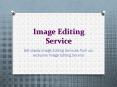Image Editing Service PowerPoint PPT Presentation