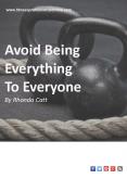 Avoid Being Everything To Everyone PowerPoint PPT Presentation