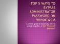 Top 5 ways to bypass administrator password on Windows 8 PowerPoint PPT Presentation