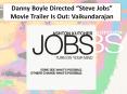 Danny Boyle Directed “Steve Jobs” Movie Trailer Is Out - Vaikundarajan PowerPoint PPT Presentation