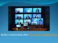 Build a relationship after free video conferencing PowerPoint PPT Presentation