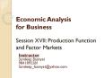 Economic Analysis for Business Session XVII: Production Function and Factor Markets PowerPoint PPT Presentation