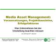 Media Asset Management: Voraussetzungen, Projektbausteine, Erfolgsfaktoren PowerPoint PPT Presentation