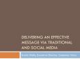 Delivering an Effective Message via Traditional and Social Media PowerPoint PPT Presentation