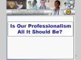 Is Our Professionalism All It Should Be? PowerPoint PPT Presentation