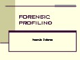 FORENSIC PROFILING PowerPoint PPT Presentation