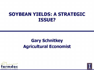 SOYBEAN YIELDS: A STRATEGIC ISSUE?