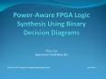Power-Aware FPGA Logic Synthesis Using Binary Decision Diagrams PowerPoint PPT Presentation