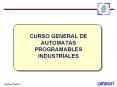 CURSO GENERAL DE AUTOMATAS PROGRAMABLES INDUSTRIALES PowerPoint PPT Presentation