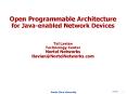 Open Programmable Architecture for Java-enabled Network Devices  Tal Lavian Technology Center Nortel Networks tlavian@NortelNetworks.com PowerPoint PPT Presentation