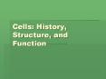 Cells: History, Structure, and Function PowerPoint PPT Presentation