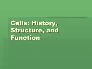 Cells: History, Structure, and Function