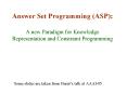 Answer Set Programming (ASP): A new Paradigm for Knowledge Representation and Constraint Programming PowerPoint PPT Presentation