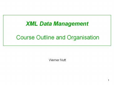 XML%20Data%20Management%20%20Course%20Outline%20and%20Organisation