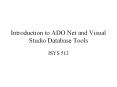 Introduction to ADO.Net and Visual Studio Database Tools PowerPoint PPT Presentation