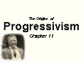 Progressivism PowerPoint PPT Presentation
