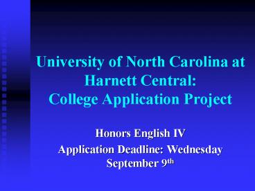 University of North Carolina at Harnett Central:  College Application Project