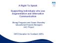 A Right To Speak Supporting Individuals who use Augmentative and Alternative Communication PowerPoint PPT Presentation